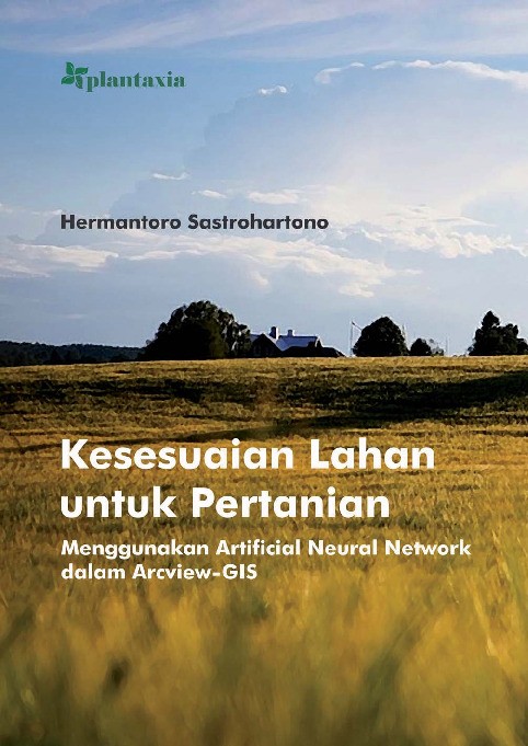 Kesesuaian Lahan untuk Pertanian; Menggunakan Artificial Neural Network dalam Arcview-GIS